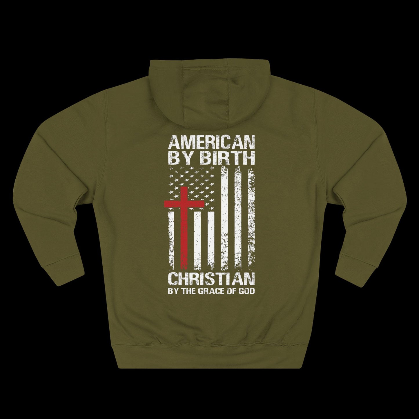 American by Birth, Christian by the Grace of God Hoodie