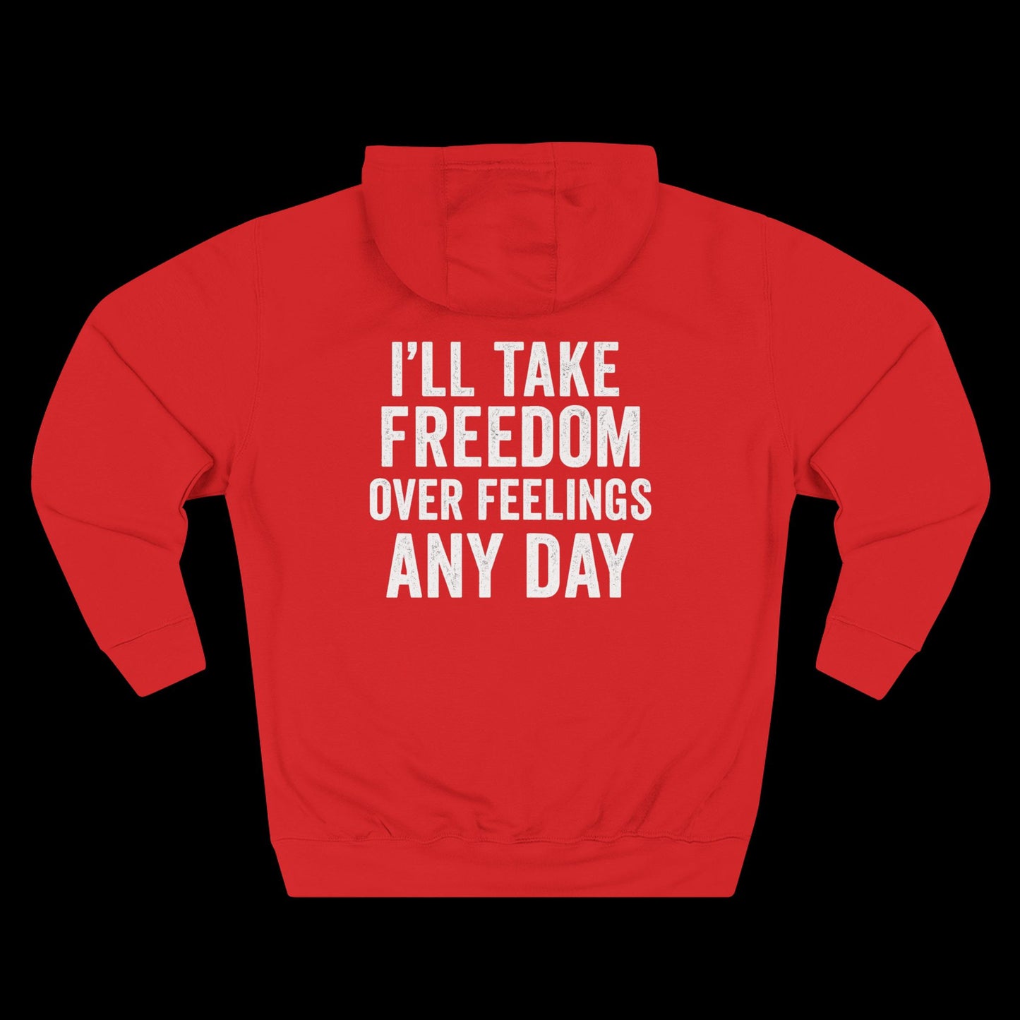I’ll Take Freedom Over Feelings Any Day Hoodie