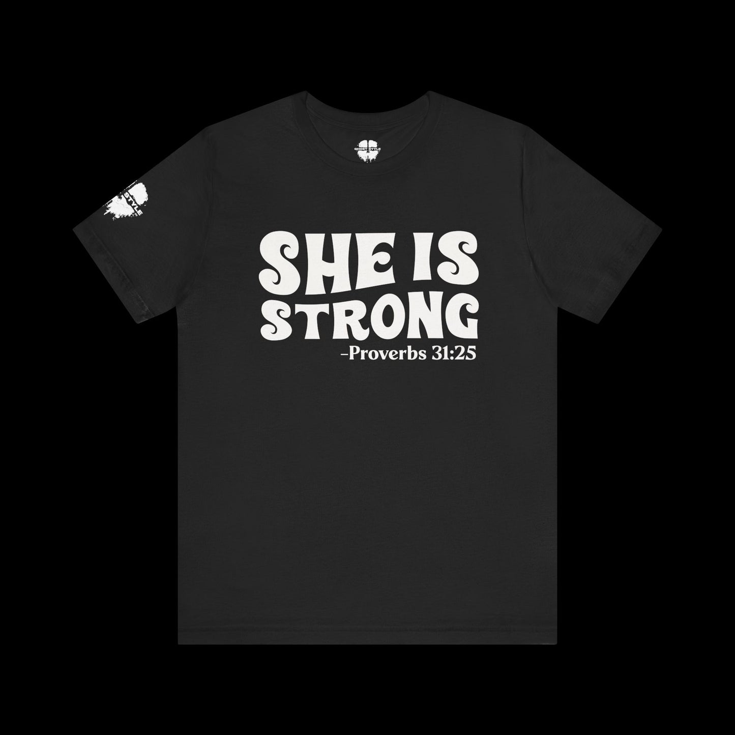 She is Strong – Proverbs 31:25 Tee