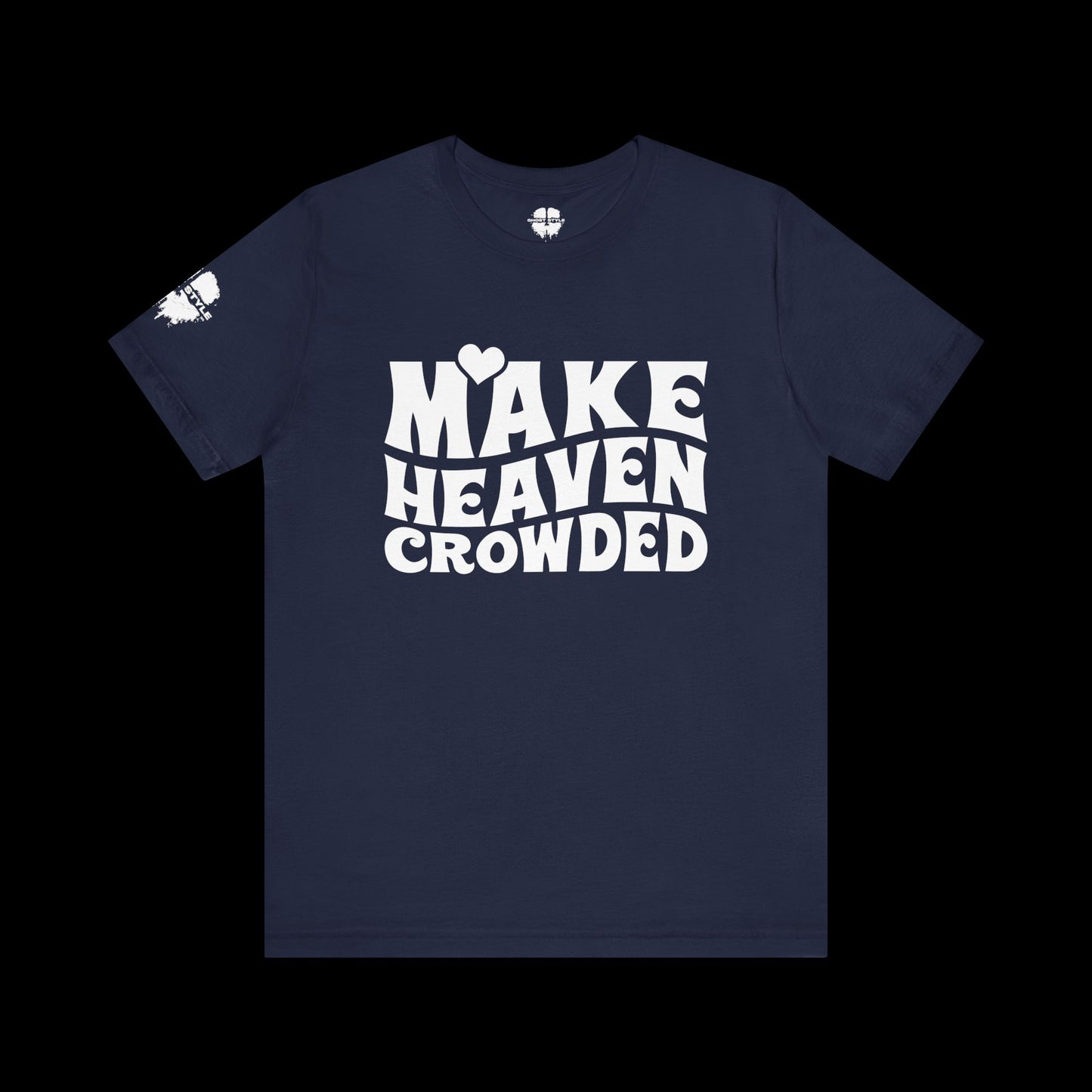 Make Heaven Crowded Tee