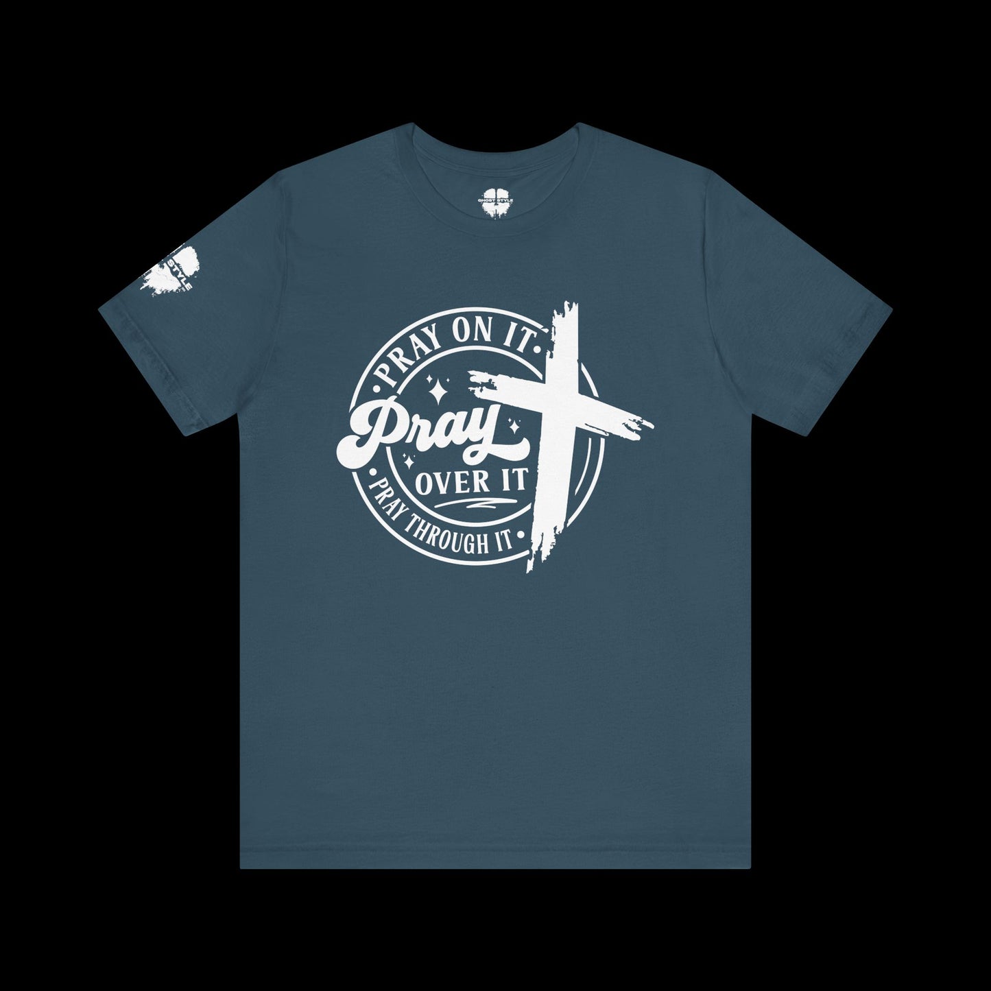 Pray on it, Pray over it, Pray through it Tee