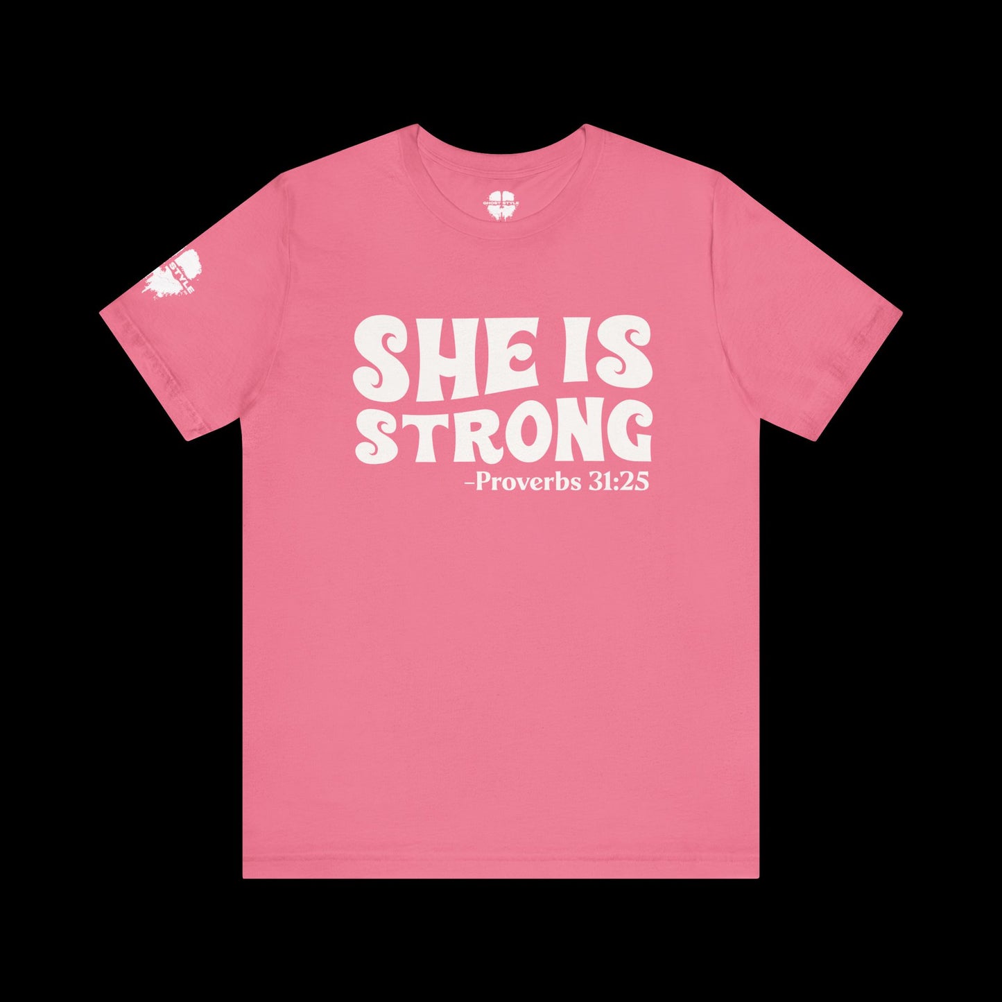 She is Strong – Proverbs 31:25 Tee