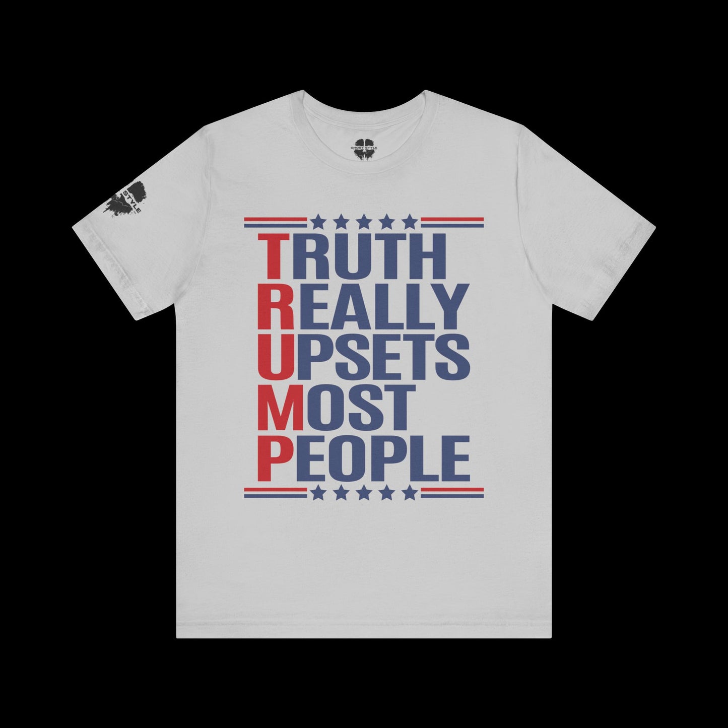 Truth Really Upsets Most People Tee