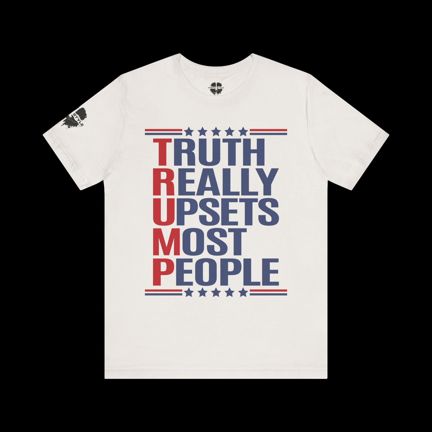 Truth Really Upsets Most People Tee