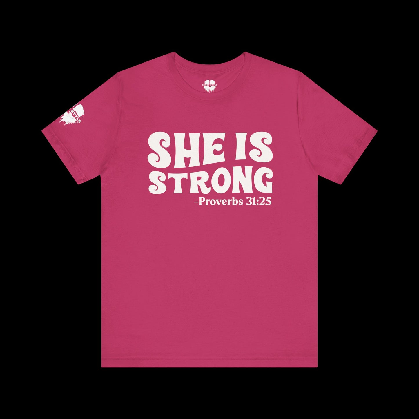 She is Strong – Proverbs 31:25 Tee
