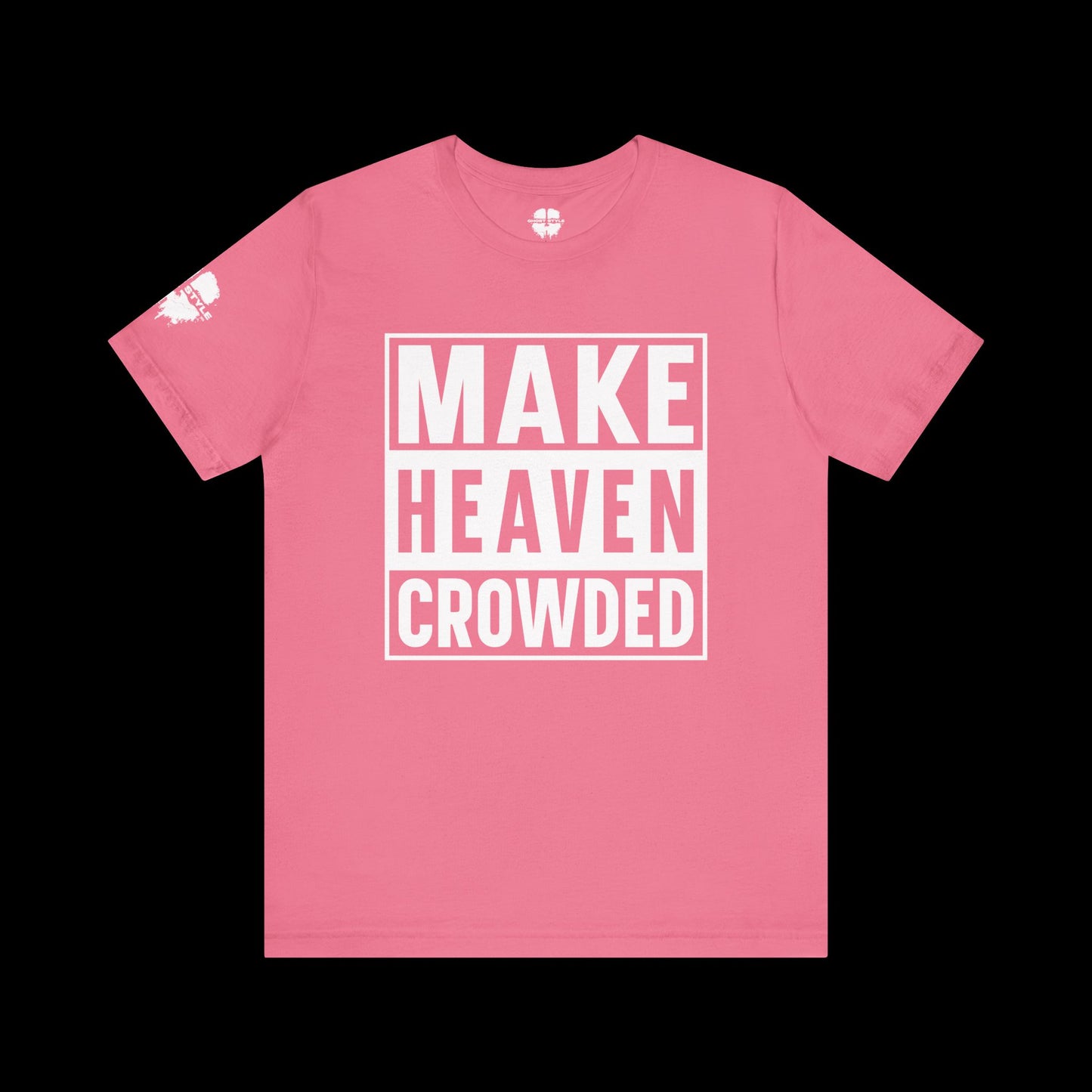 Make Heaven Crowded Tee