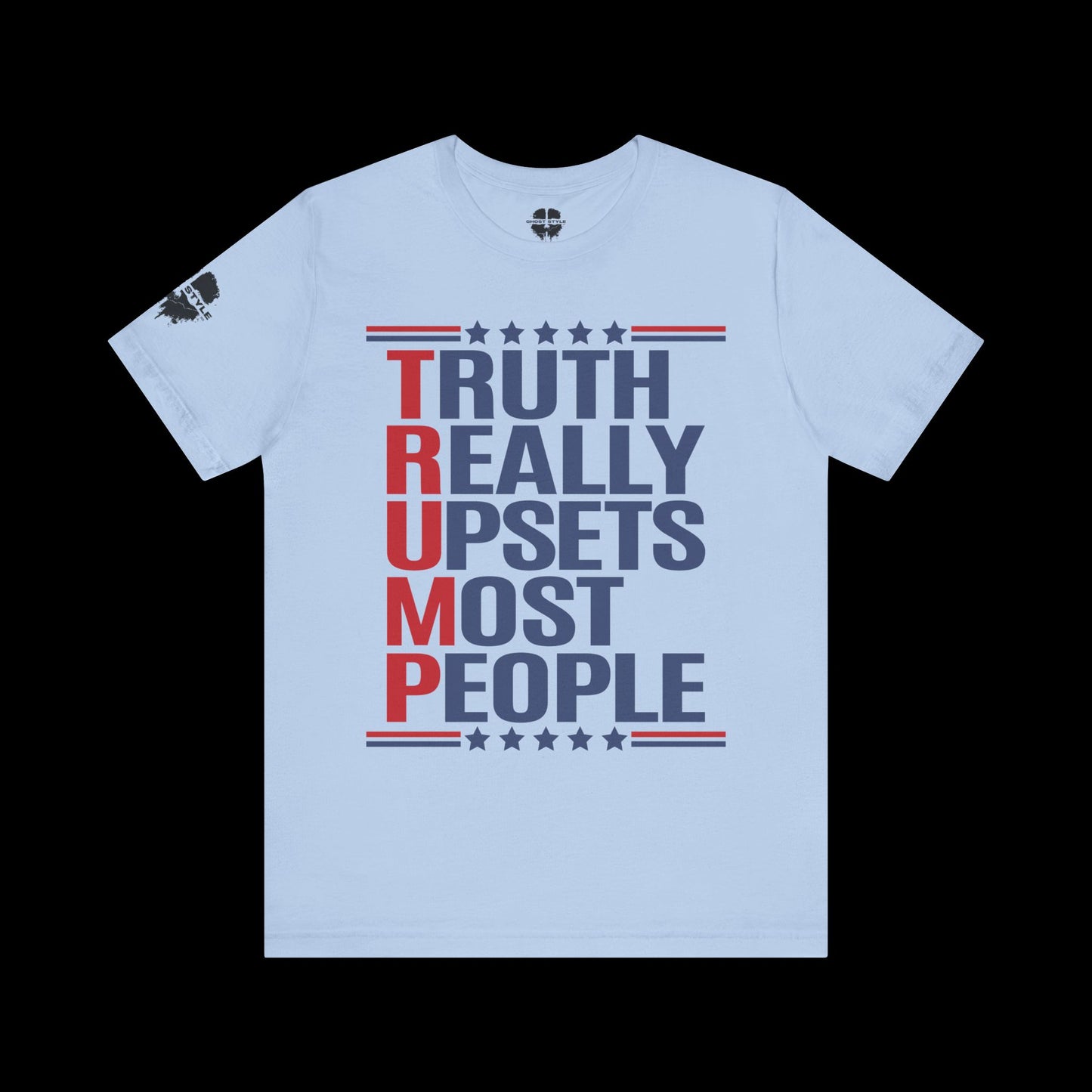 Truth Really Upsets Most People Tee