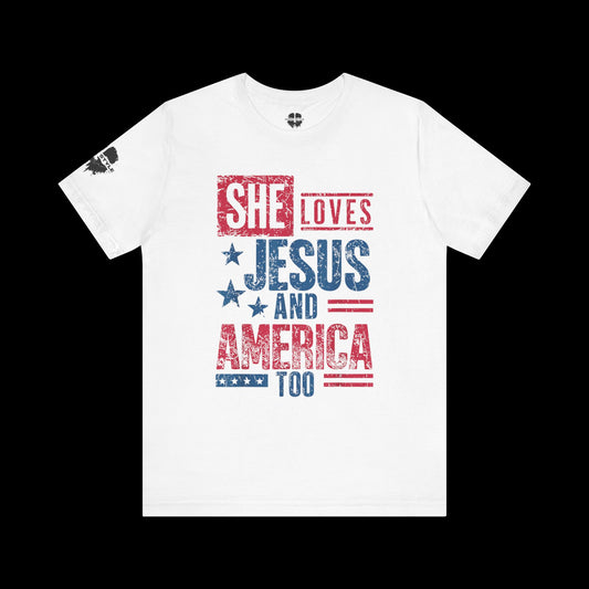 She Loves Jesus and America Tee