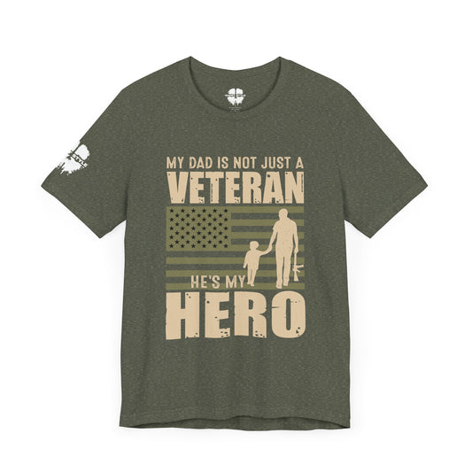 My Dad Is My Hero Veteran - Unisex Tee