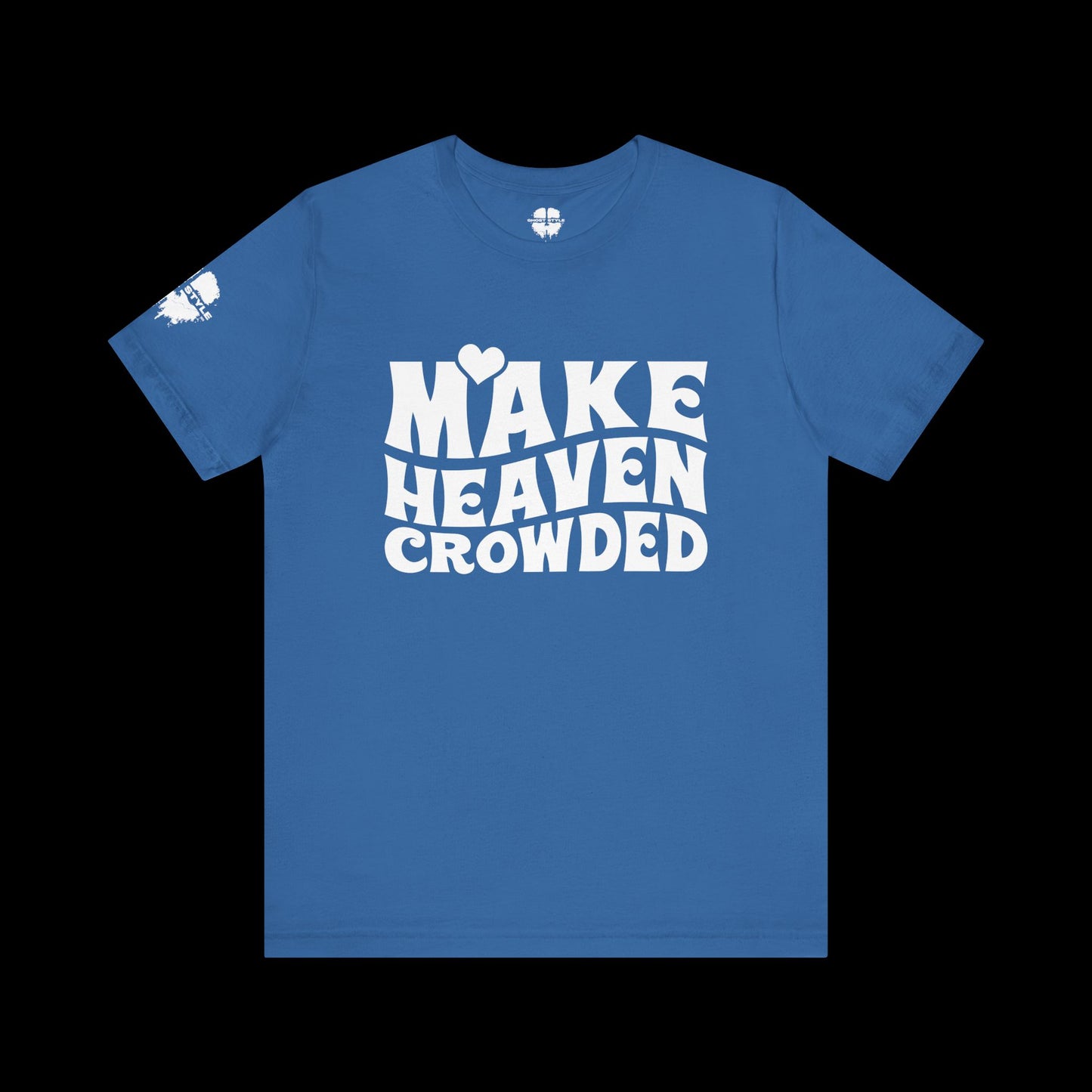 Make Heaven Crowded Tee