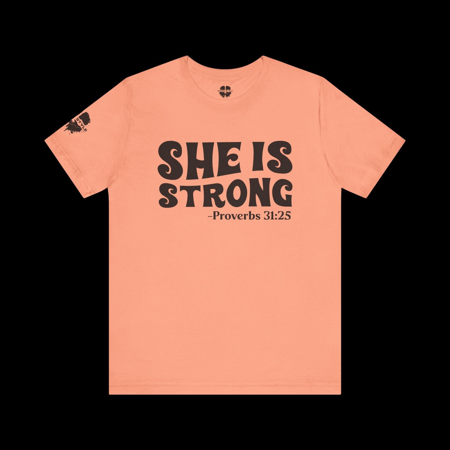 She is Strong – Proverbs 31:25 Tee