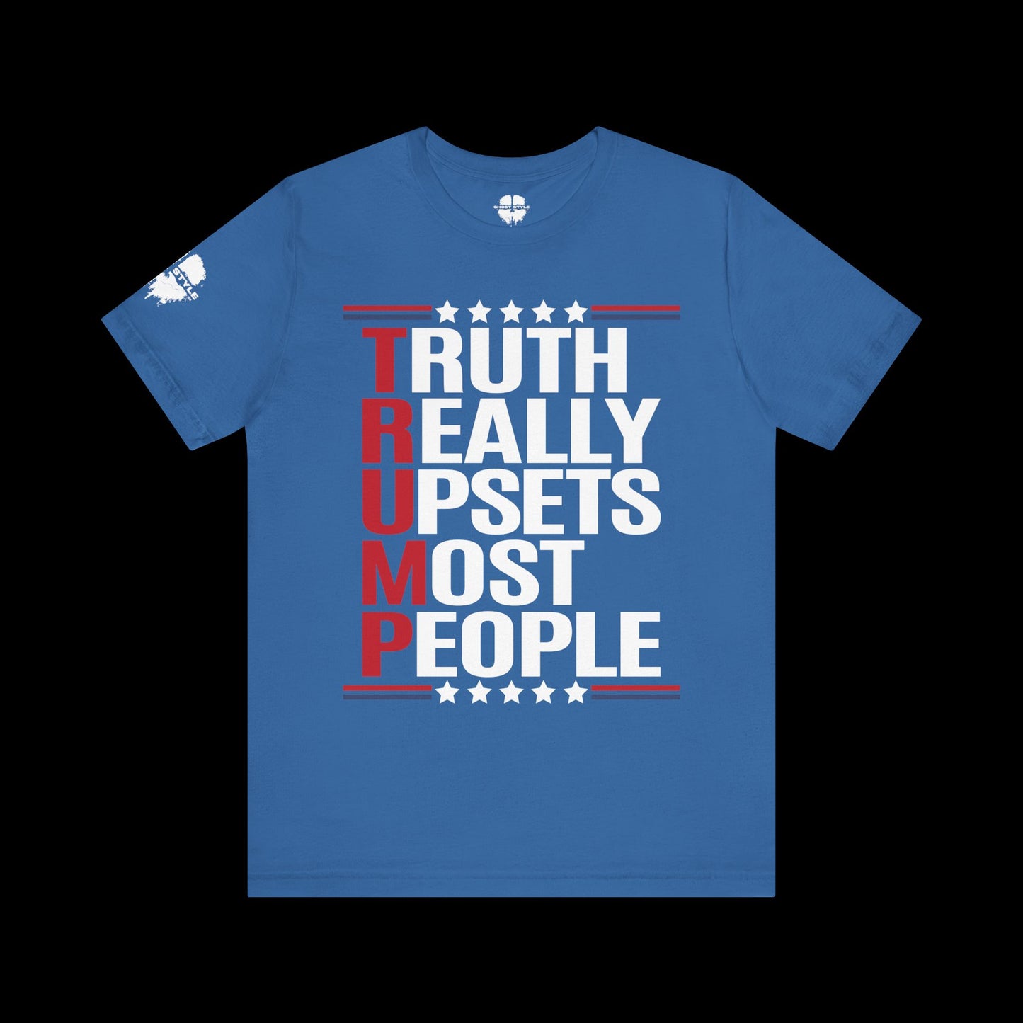 Truth Really Upsets Most People Tee