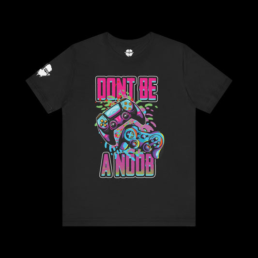 Don't Be A Noob Tee