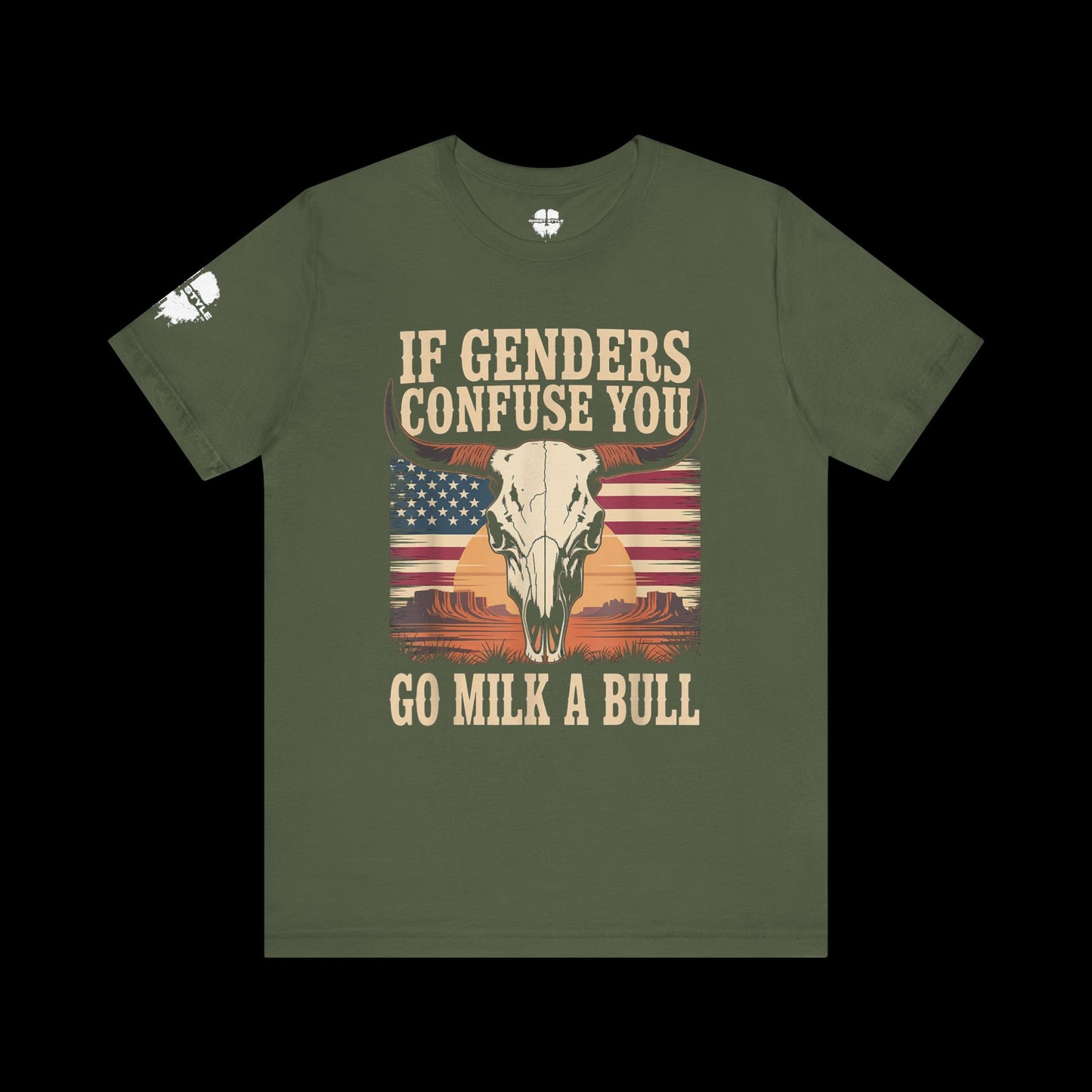 If Genders Confuse You, Go Milk a Bull Tee