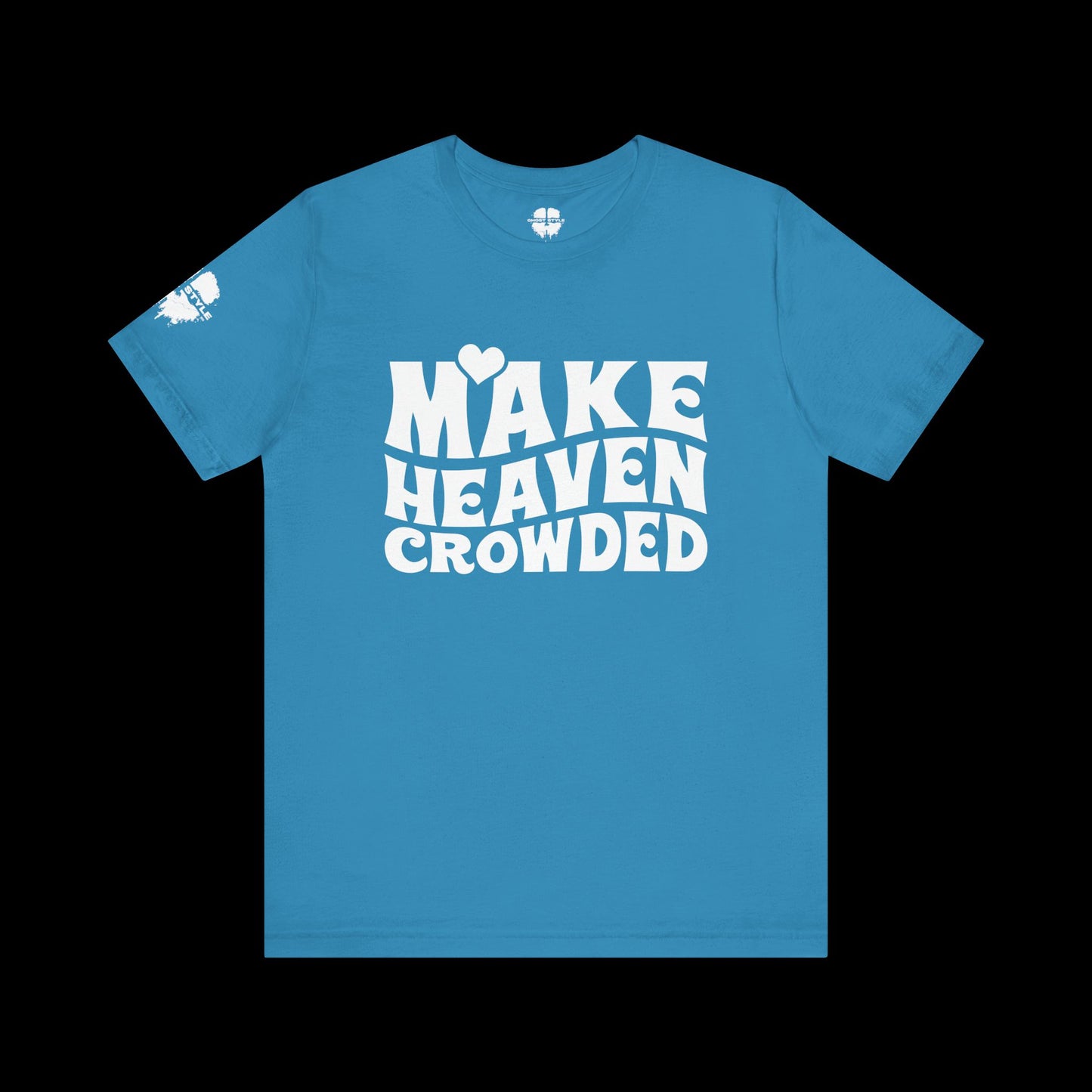 Make Heaven Crowded Tee