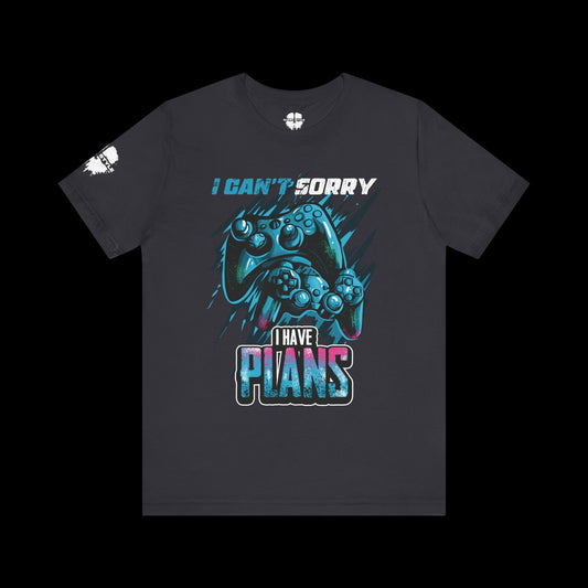 Sorry I Have Plans Tee