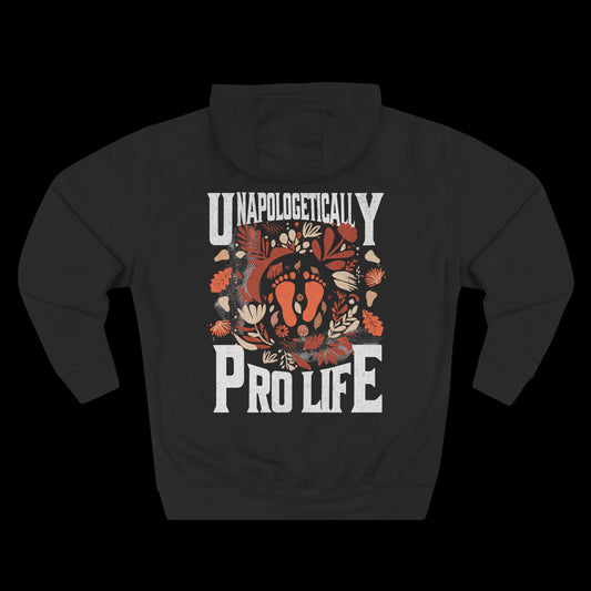 Unapologetically Pro-Life Fleece Hoodie