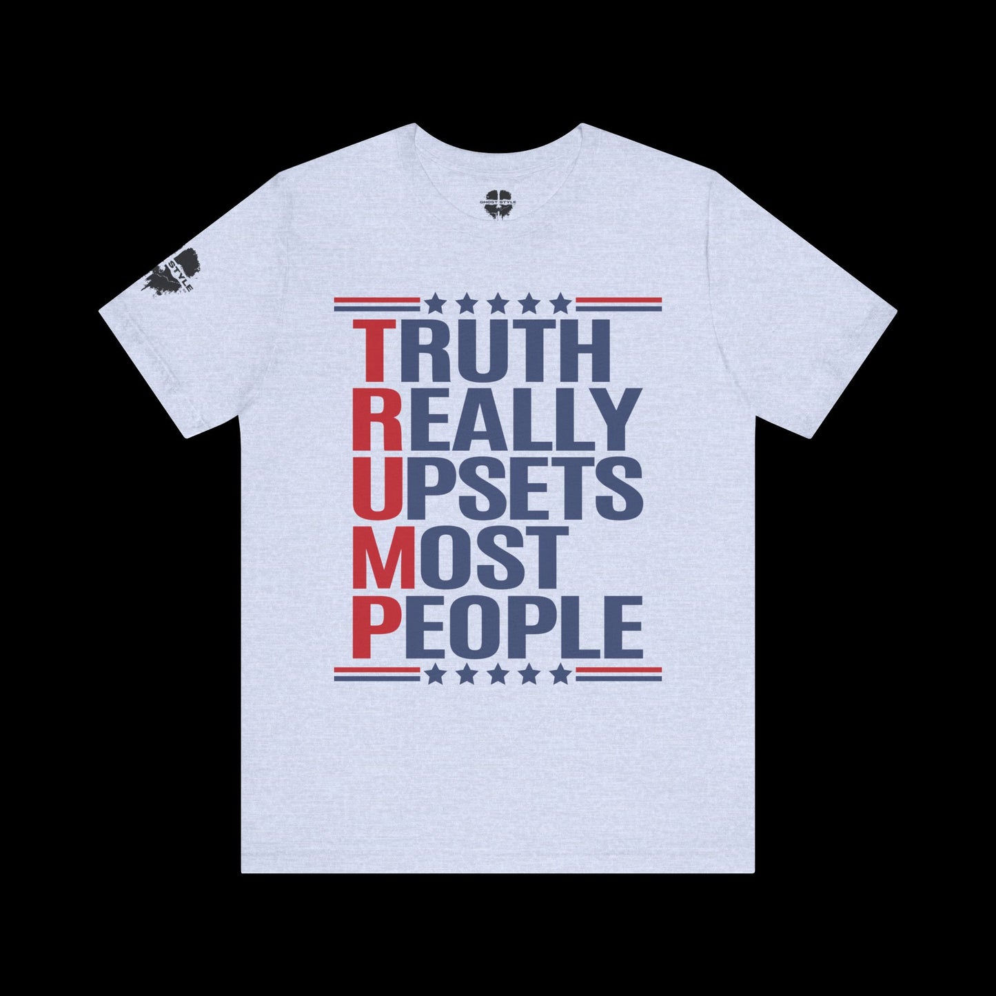 Truth Really Upsets Most People Tee