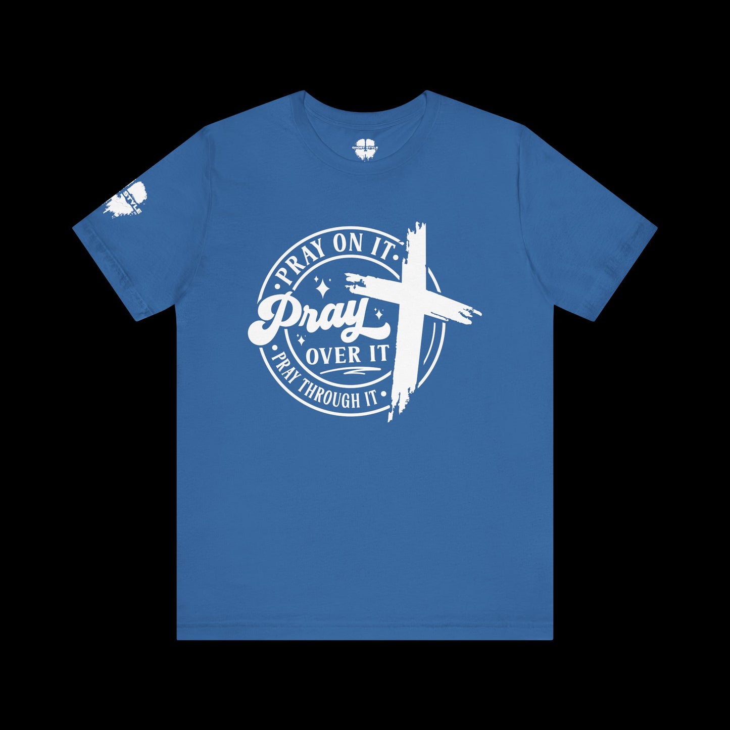 Pray on it, Pray over it, Pray through it Tee
