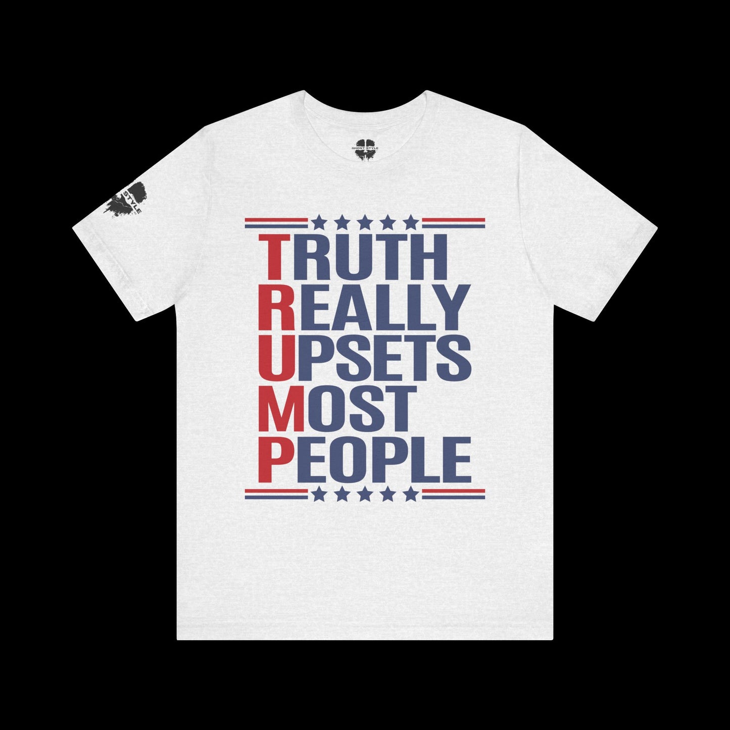 Truth Really Upsets Most People Tee