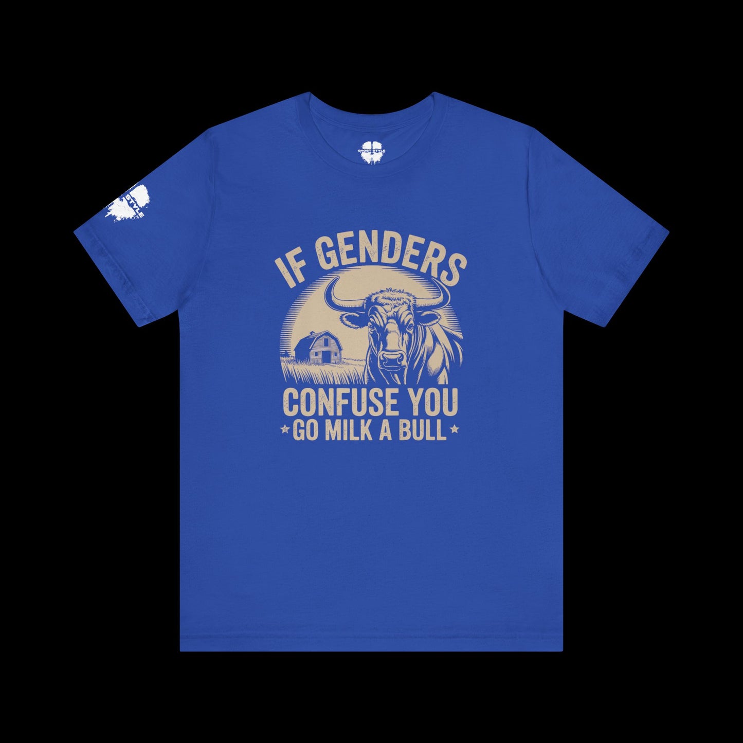 If Genders Confuse You, Milk a Bull Tee