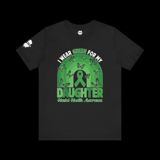 I Wear Green for My Daughter Tee