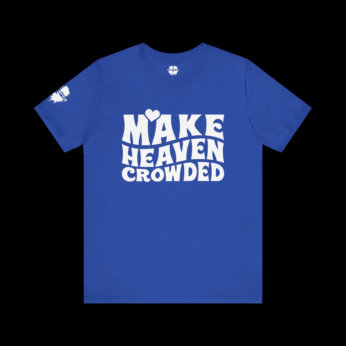 Make Heaven Crowded Tee