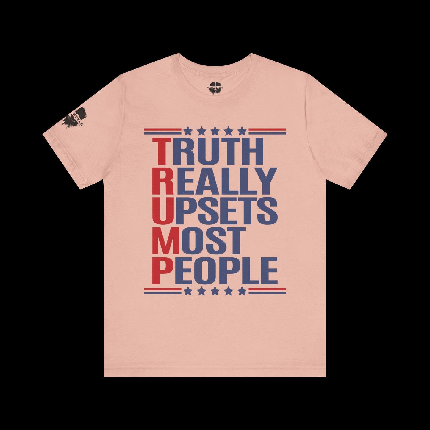 Truth Really Upsets Most People Tee